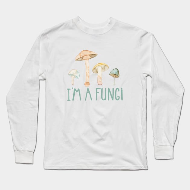 I'm a Fungi Long Sleeve T-Shirt by Elena_ONeill